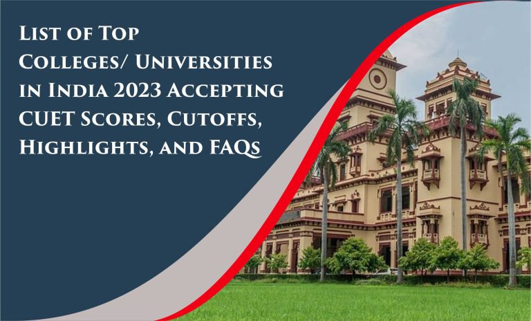 List of Top Universities in India 2023 Accepting CUET Scores – IIRF