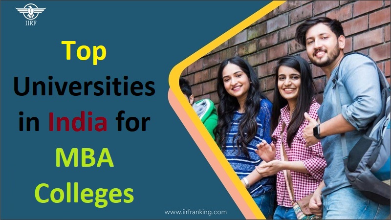 A Comprehensive Guide to Top MBA Colleges in India: IIRF Rankings and More